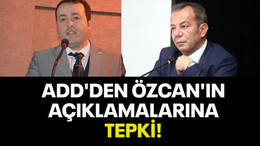 ADD'den Özcan'ın açıklamalarına tepki!